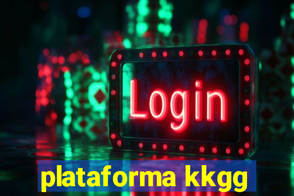 plataforma kkgg